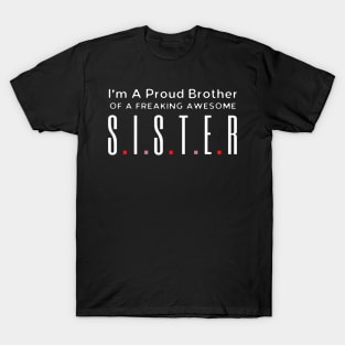 I Am A Proud Brother Of A Freaking Awesome Sister T-Shirt